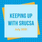 Banner with blue text saying 'keeping up with SRUCSA' yellow text below says 'July 2021'