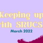 Keeping up with SRUCSA March 2022